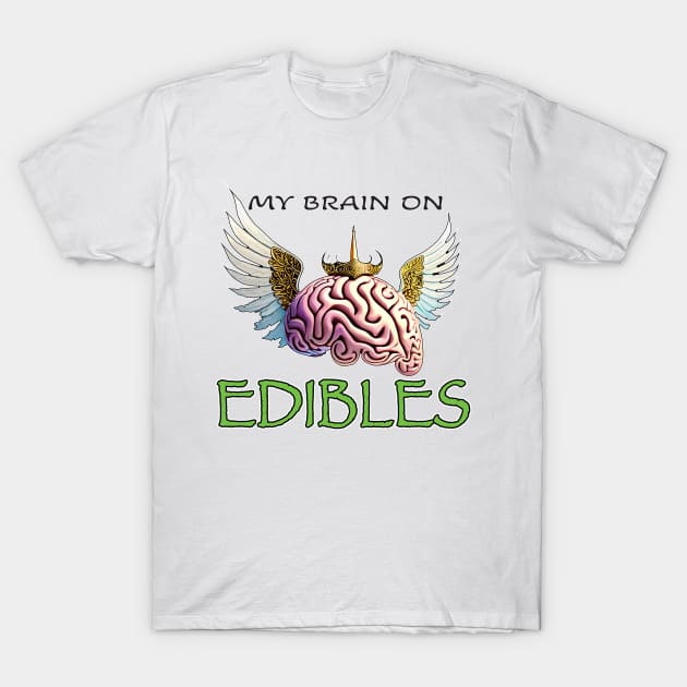 My Brain on Edibles T-Shirt by Wickedcartoons